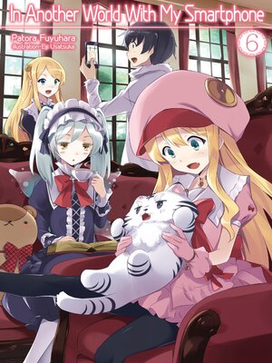 cover image of In Another World With My Smartphone, Volume 6